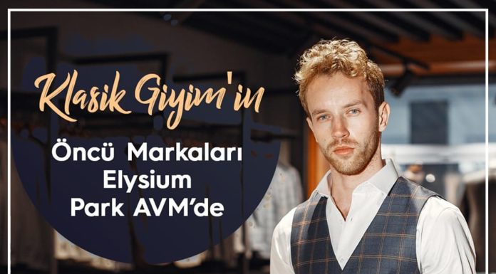 Klasik Giyim’in Öncü Markaları Elysium Park AVM’de