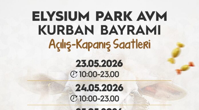 Elysium Park AVM bayram süresince güncellenen açılış & kapanış saatleriyle hizmetinizde